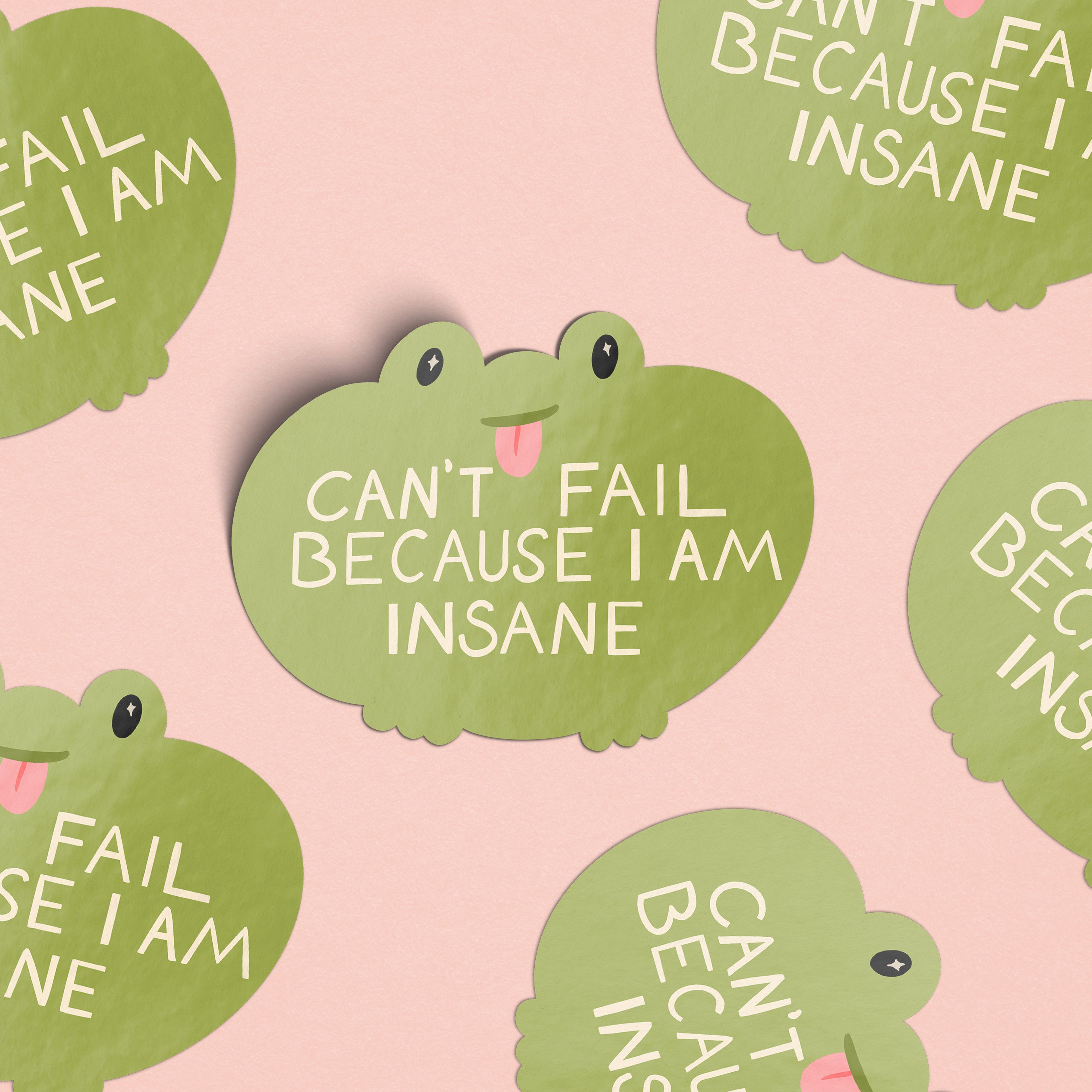 Can't Fail Because I Am Insane Frog Sticker