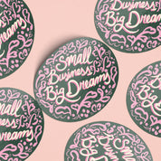 Small Business, Big Dreams Round Sticker Green Background