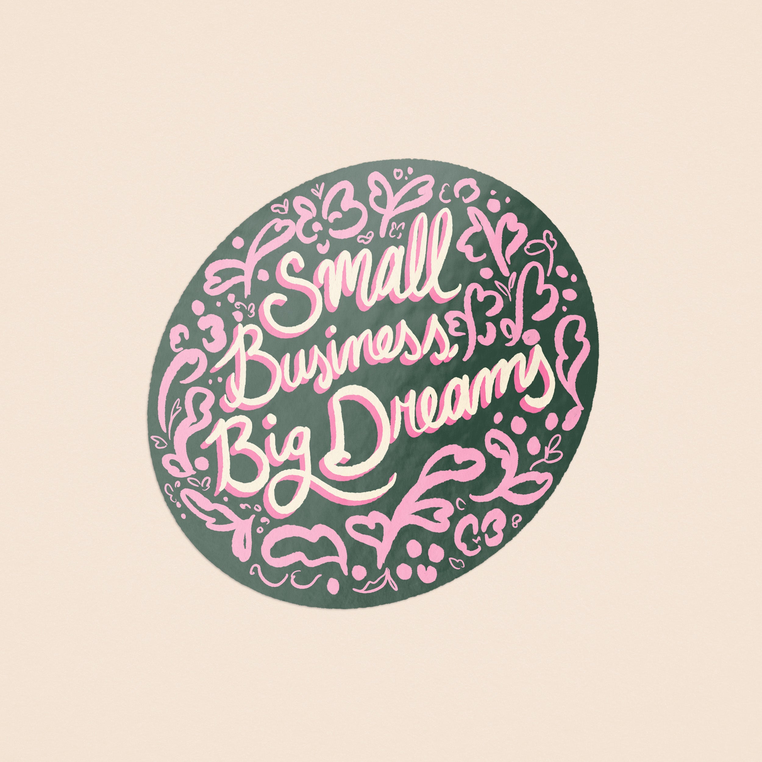 Small Business, Big Dreams Round Sticker Green Background