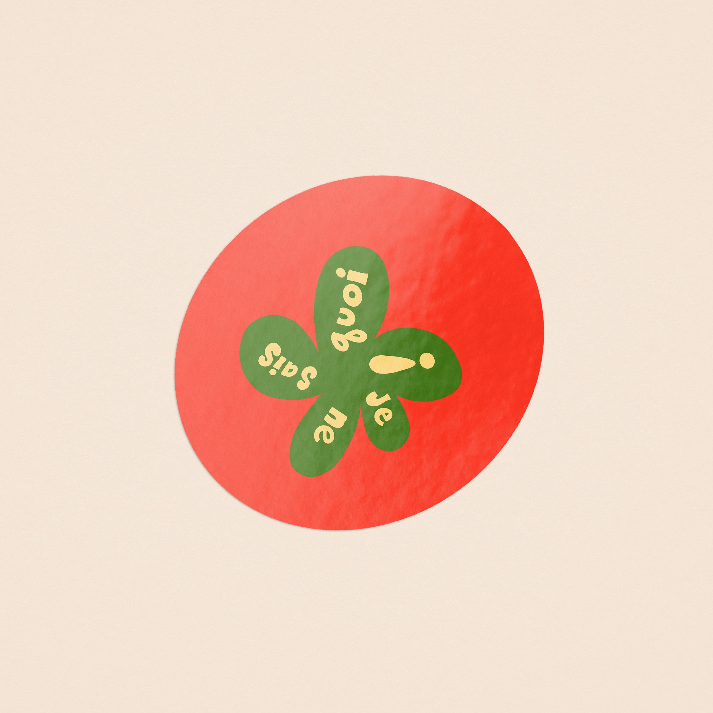 Je Ne Sais Quoi Tomato Sticker