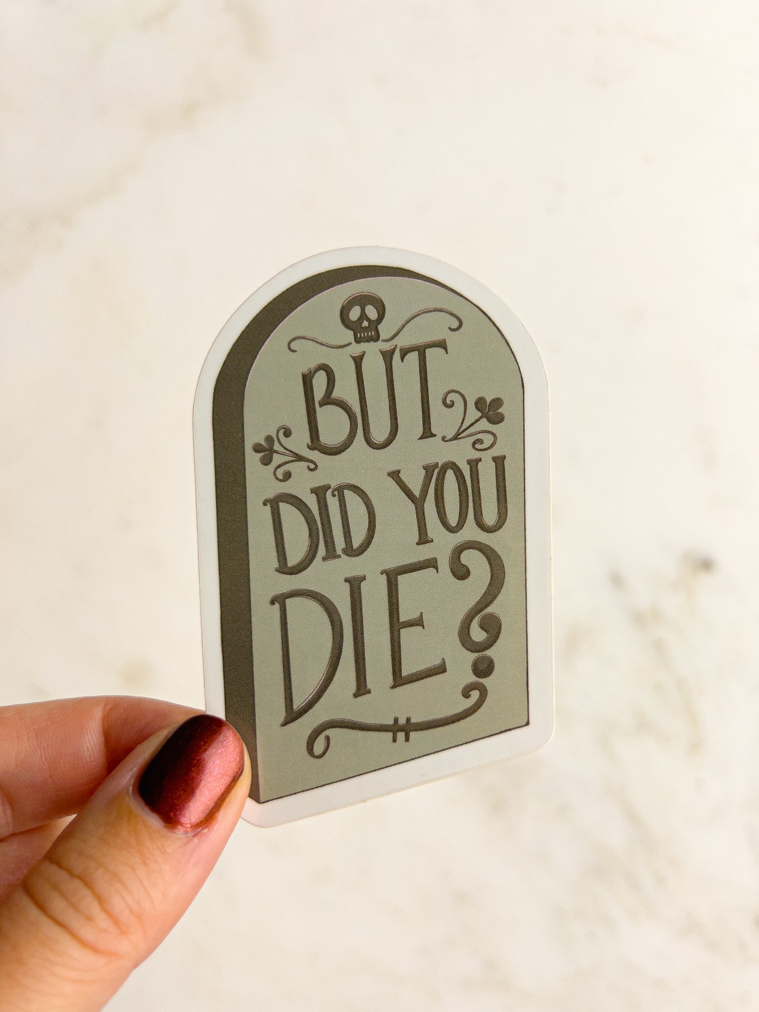 But Did You Die tombstone illustrated Halloween sticker