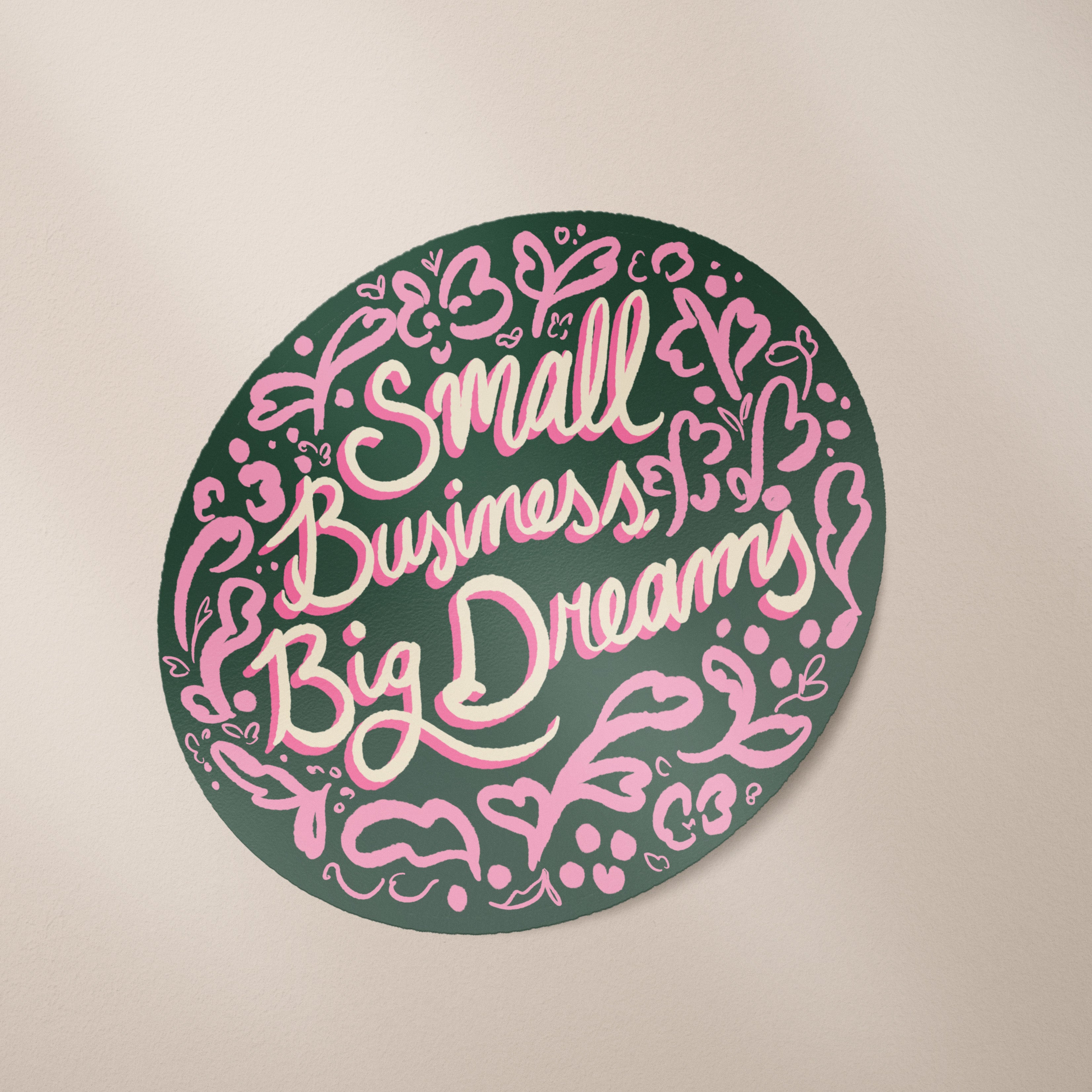 Small Business, Big Dreams Round Sticker Green Background