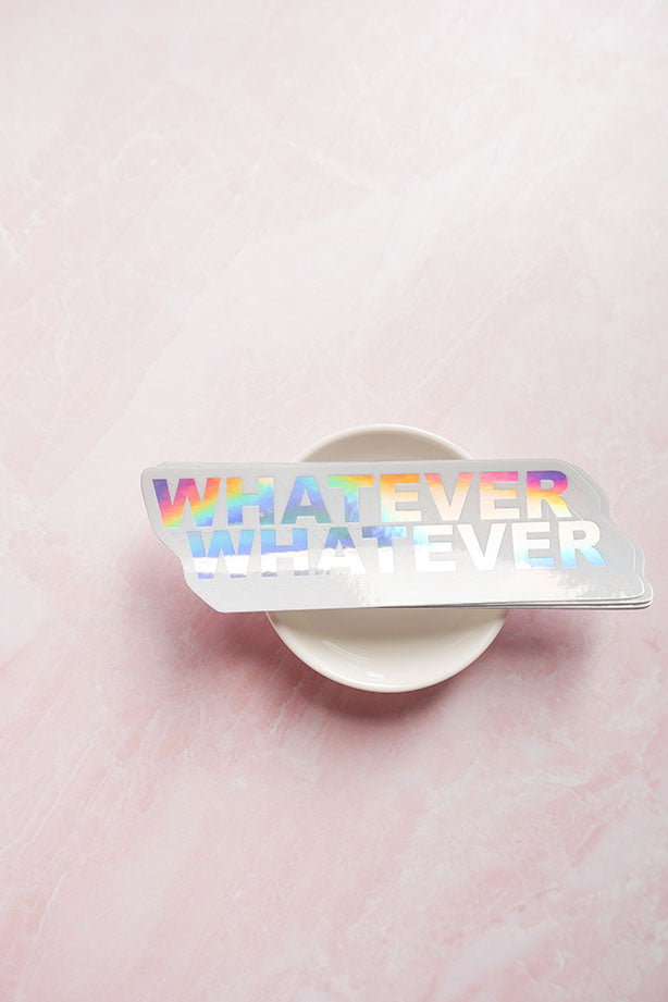 Whatever Whatever Holographic Sticker