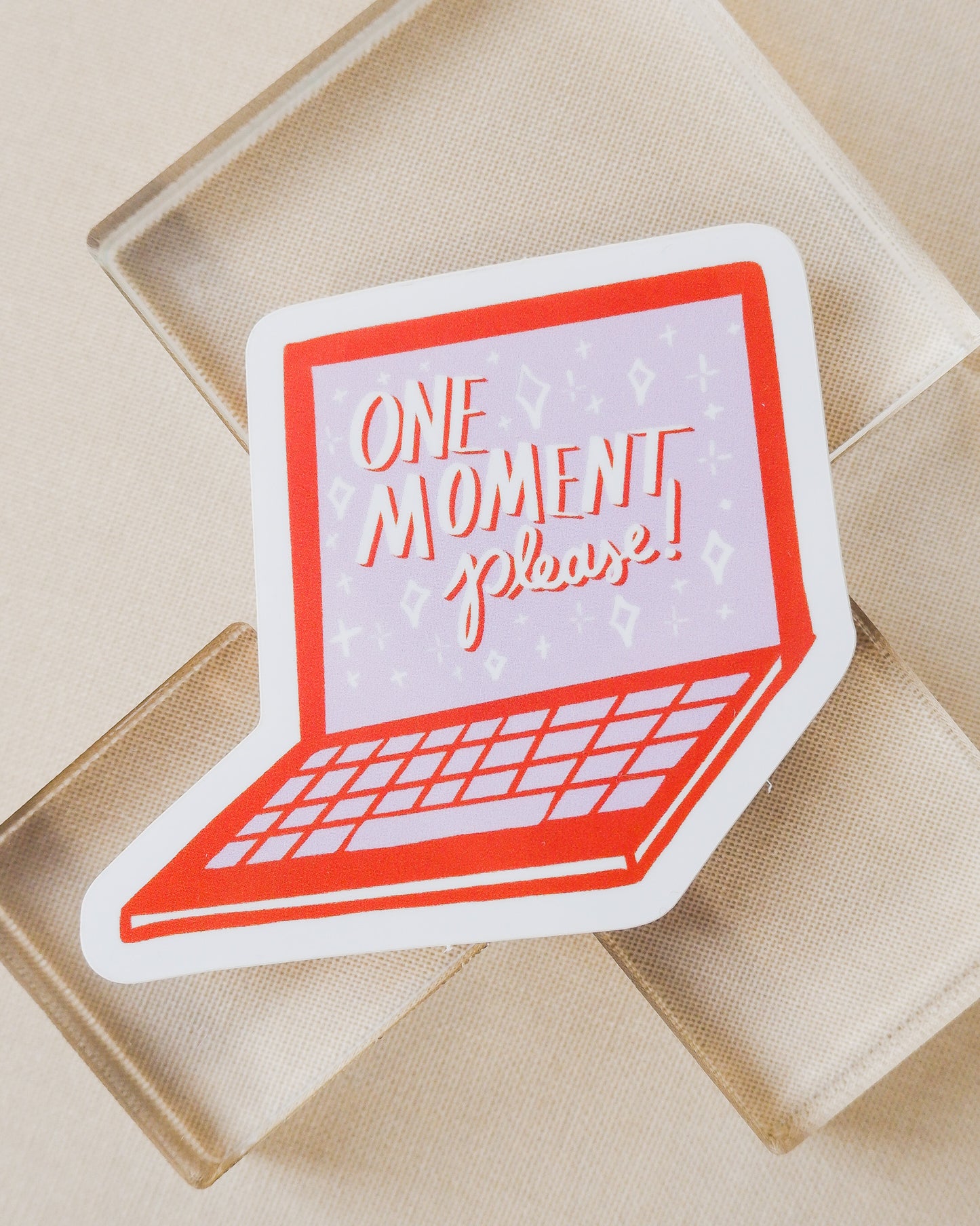 One Moment Please Laptop Sticker – One and Only Paper